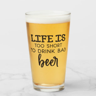 Verre La Vie Est Trop Courte Pour Boire Une Mauvaise Cou