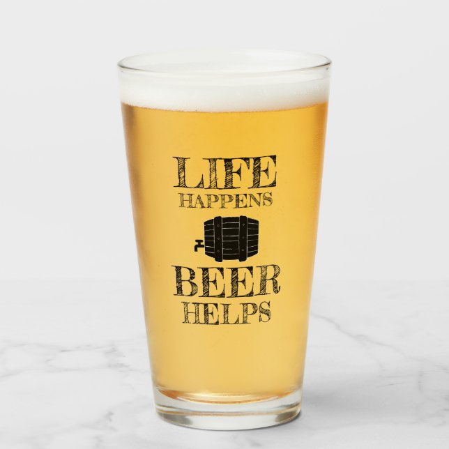 Verre Life Happens Beer Aide Drôle Dire (Devant (rempli))