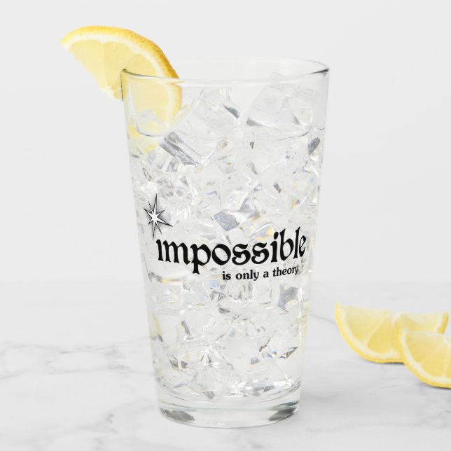 Verre L'impossible n'est qu'une inspiration théorique (Devant glace)