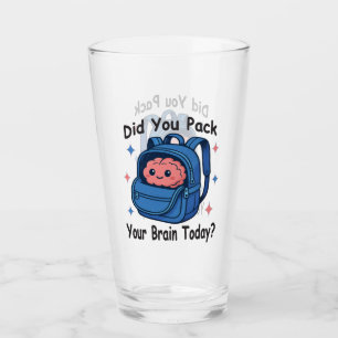 Verre Mignon « Avez-vous emballé votre cerveau aujourd'h
