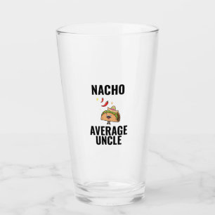 Verre Nacho oncle moyen drôle tacos cuisine mexicaine