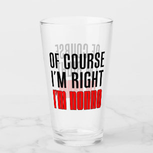 Verre Naturellement j'ai raison que je suis grand-papa