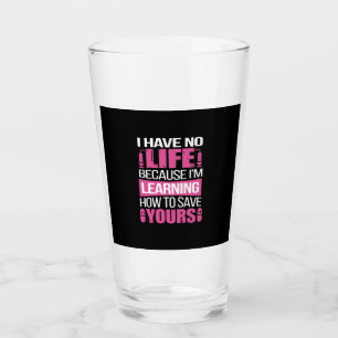 Verre Nurse Gift I Have No Life Because I Am Learning