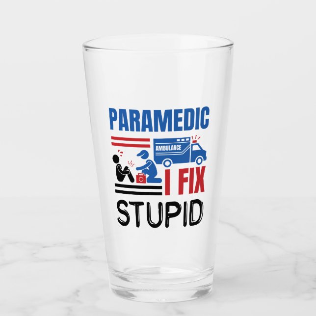 Verre Paramedic I Fix Stupid Funny EMT (Devant)