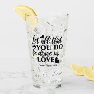 Verre Que tout soit fait dans l'amour - 1 Co 16:14