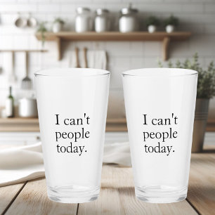 Verre Simple drôle je ne peux pas les gens aujourd'hui C