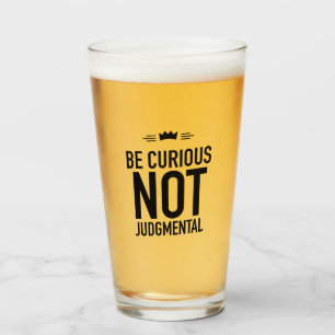 Verre Soyez Curieux, Pas Jugez - Citation Inspirante
