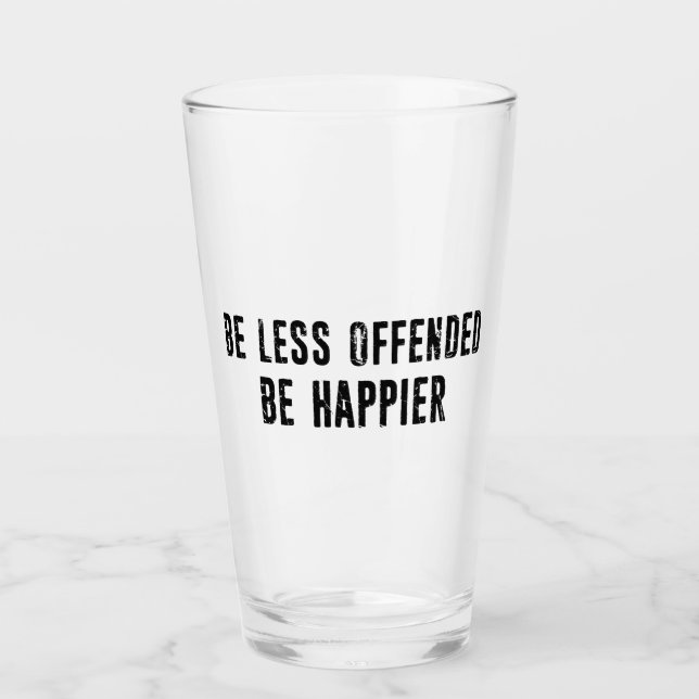 Verre Soyez moins offensé Soyez heureux (Devant)