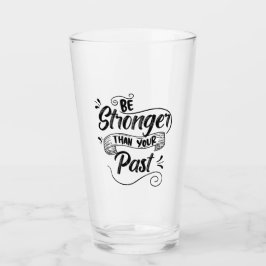 Verre Soyez Plus Forte Que Votre Passé, Inspirationnel É