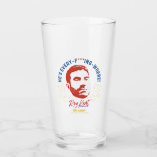 Verre Ted Lasso   Roy Kent He's Every — Where