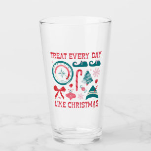 Verre Traiter chaque jour comme Noël
