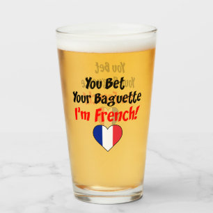 Verre Vous pariez votre baguette Je suis Français