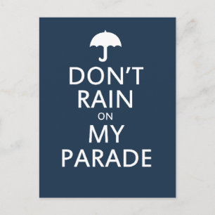 Verregne mir nicht meine Parade Postkarte