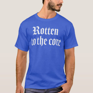 Verrottet bis auf den Kern Fierce Schrift Punk Got T-Shirt