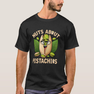 Verrückt nach Pistazien T-Shirt