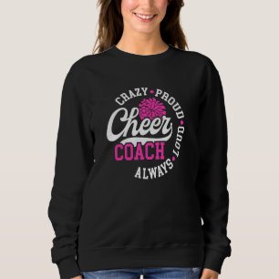 Verrückt stolzer Cheer Coach Cheerleading Trainer Sweatshirt