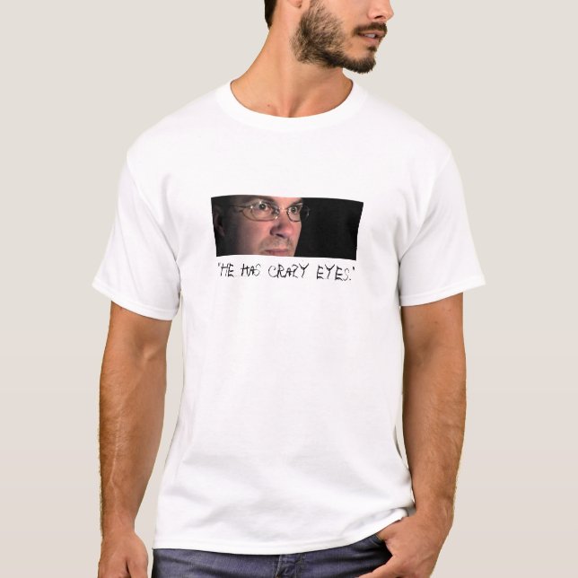 "Verrückte Augen" T-Shirt (Vorderseite)