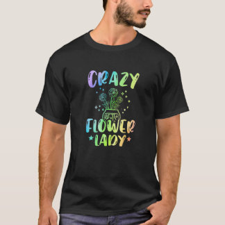 Verrückte Blumenlady Gärtnerei Gärtner Botanik Pla T-Shirt