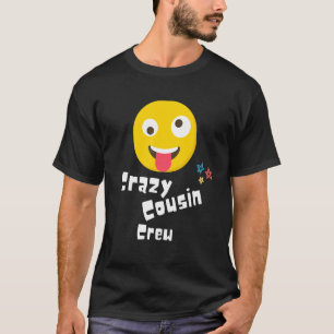 Verrückte Cousin-Crew Kinder Erwachsener Junge Mäd T-Shirt