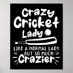 Verrückte Cricket-Dame Wie eine normale Dame, aber Poster