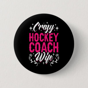 Verrückte Hockey-Coach-Ehefrau Eishockeyfeld-Train Button