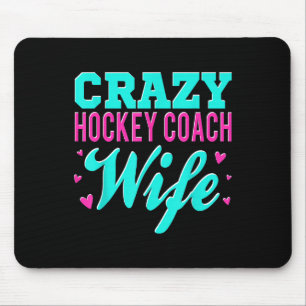 Verrückte Hockey-Coach-Ehefrau Eishockeyfeld-Train Mousepad