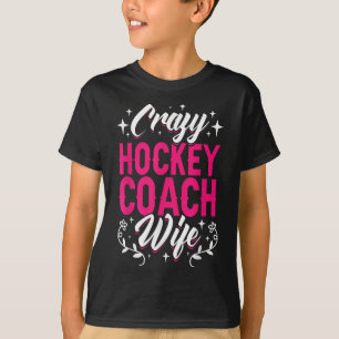 Verrückte Hockey-Coach-Ehefrau Eishockeyfeld-Train T-Shirt
