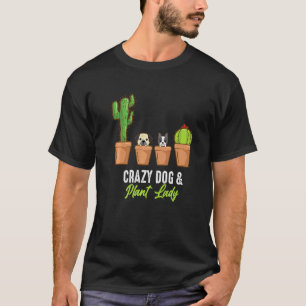 Verrückte Hund- und Pflanzenlady Kaktus Blumentopf T-Shirt