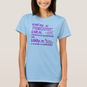 Verrückte Katzen-Dame The True Definition T-Shirt