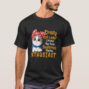 Verrückte Katzenlady Ich bevorzuge den Begriff eng T-Shirt