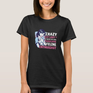 Verrückte Katzenlady Ich bevorzuge den Begriff eng T-Shirt