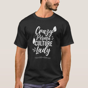 Verrückte Permakultur-Dame Gärtnerin Garten Gärtne T-Shirt
