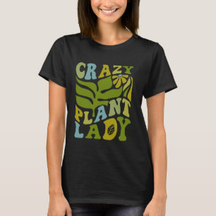 Verrückte Pflanzenlady Gärtnerin Gartenarbeit Frau T-Shirt