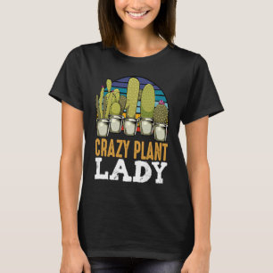 Verrückte Pflanzenlady Pflanzen Florist Gärtner Ho T-Shirt