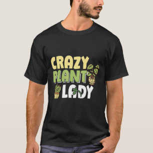 Verrückte Pflanzenlady Pflanzen Garten Blumen Gärt T-Shirt