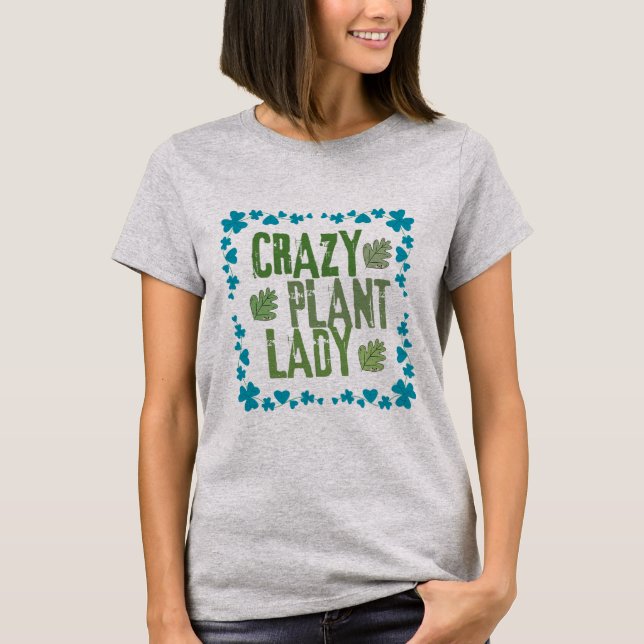 Verrückte Pflanzenlady T-Shirt (Vorderseite)