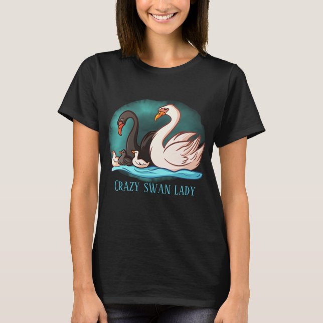 verrückte Schwanenfrau fügt Text hinzu T-Shirt (Vorderseite)