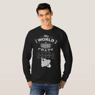 Verrückte Welt! T-Shirt
