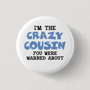 Verrückter Cousin-humorvoller Familien-Spaß Button