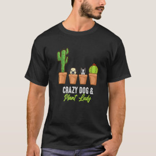 Verrückter Hund Und Pflanzenlady Kaktus Blumentopf T-Shirt
