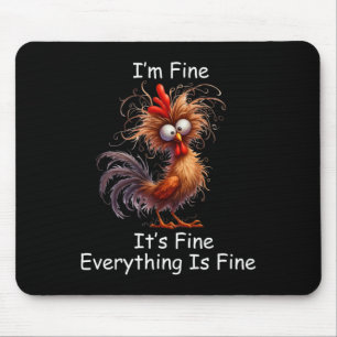 Verrücktes Huhn Mir geht's gut Es ist okay Alles i Mousepad