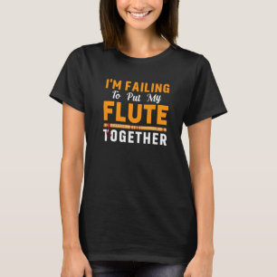 Versag, Flute zusammenzubringen, flötistischer Mus T-Shirt