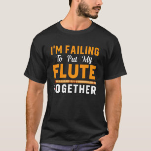 Versag, Flute zusammenzubringen, flötistischer Mus T-Shirt
