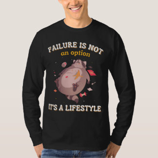 Versagen ist keine Option Es ist ein Lifestyle Fun T-Shirt
