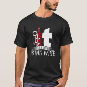 Versäumen Sie, Wein zu trinken. Funny Wine Lover G T-Shirt