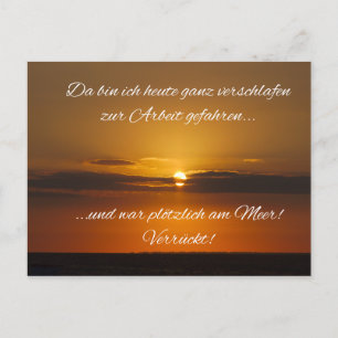 Verschlafen zur Arbeit - und plötzlich am Meer?!? Postkarte
