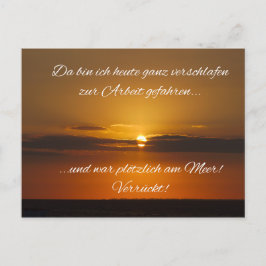 Verschlafen zur Arbeit - und plötzlich am Meer?!? Postkarte