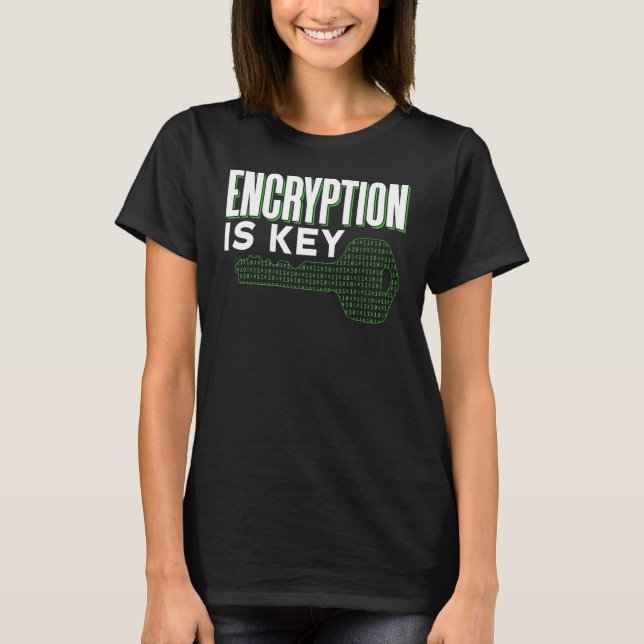Verschlüsselung ist die wichtigste Redewendungen C T-Shirt (Vorderseite)