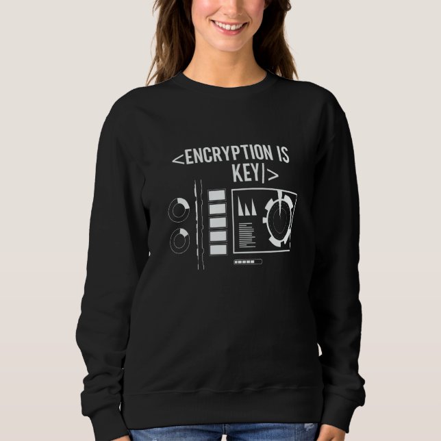 Verschlüsselung Ist Schlüsselcode Sprüche Coder Pr Sweatshirt (Vorderseite)