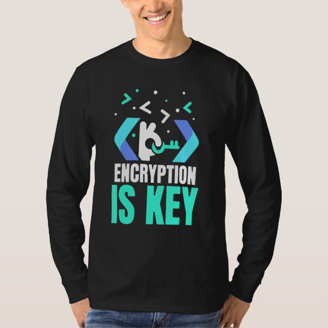 Verschlüsselung ist wichtig Codiersprüche Programm T-Shirt (Vorderseite)